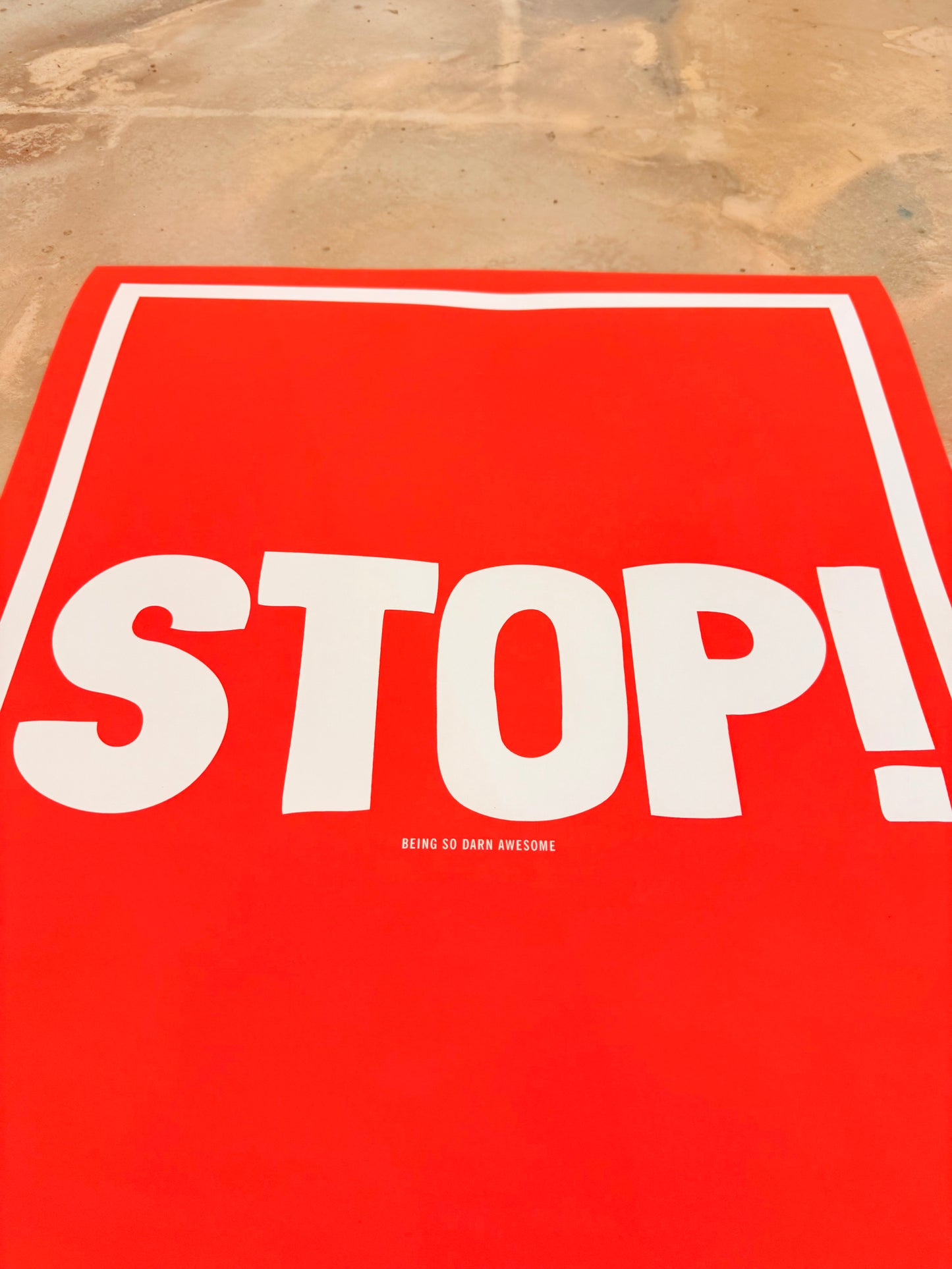 STOP / Being So Darn Awesome - Limited Edition Print